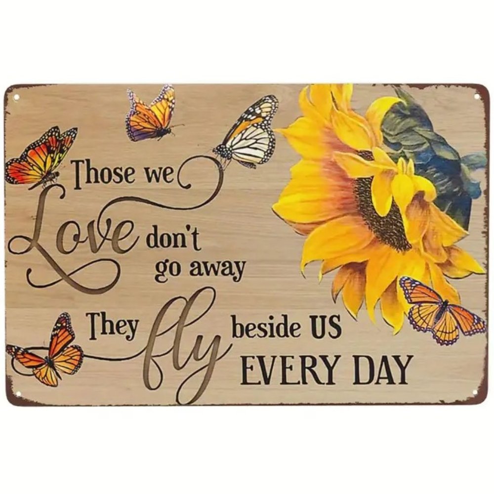 Metal Sign "Those We Love Don't Go Away They Walk Beside Us Every Day" Shabby